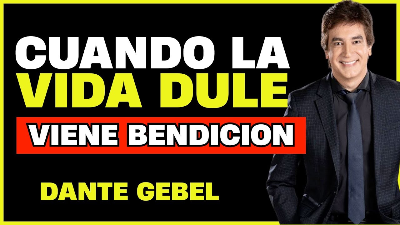 CUANDO LA VIDA DUELE ES SE&Ntilde;AL DE BENDICI&Oacute;N | Dante Gebel