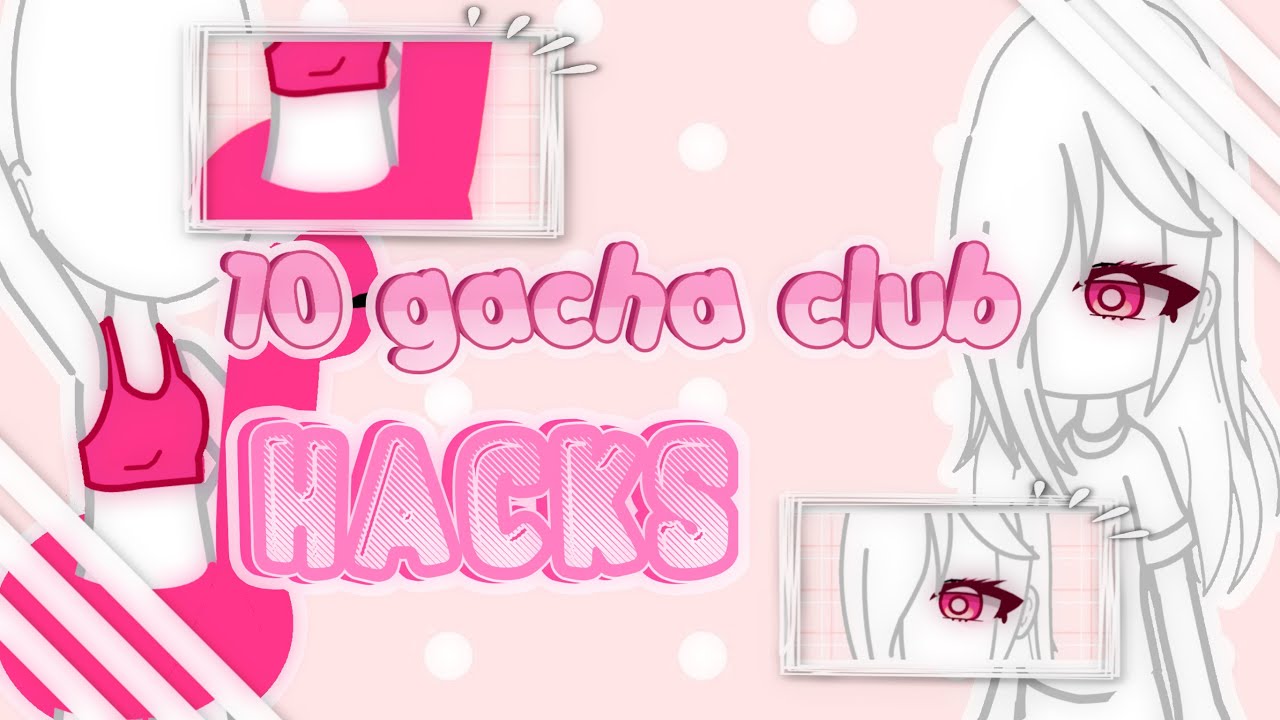|| ✧. ┊10 unpopular gacha hacks ,, gacha club ,, || ✧. ┊ Gabbieverse ||