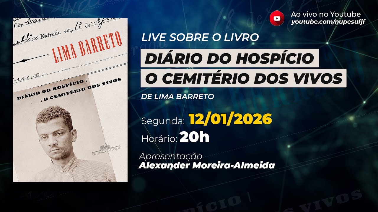 Diário do Hospício | O Cemitério dos Vivos de Lima Barreto - Análise por Alexander Moreira-Almeida