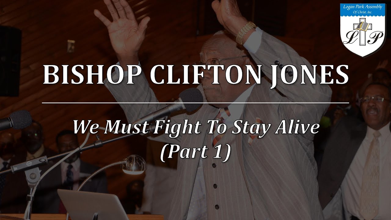 05-31-2023 | Bishop Clifton Jones - We Must Fight To Stay Alive (Part 1) | Logan Park