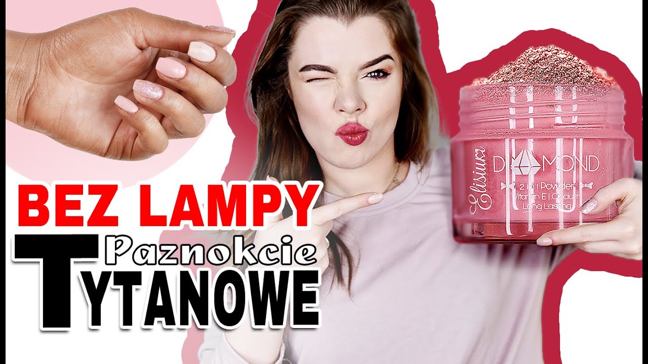 PAZNOKCIE TYTANOWE BEZ LAMPY ♥krok po kroku♥