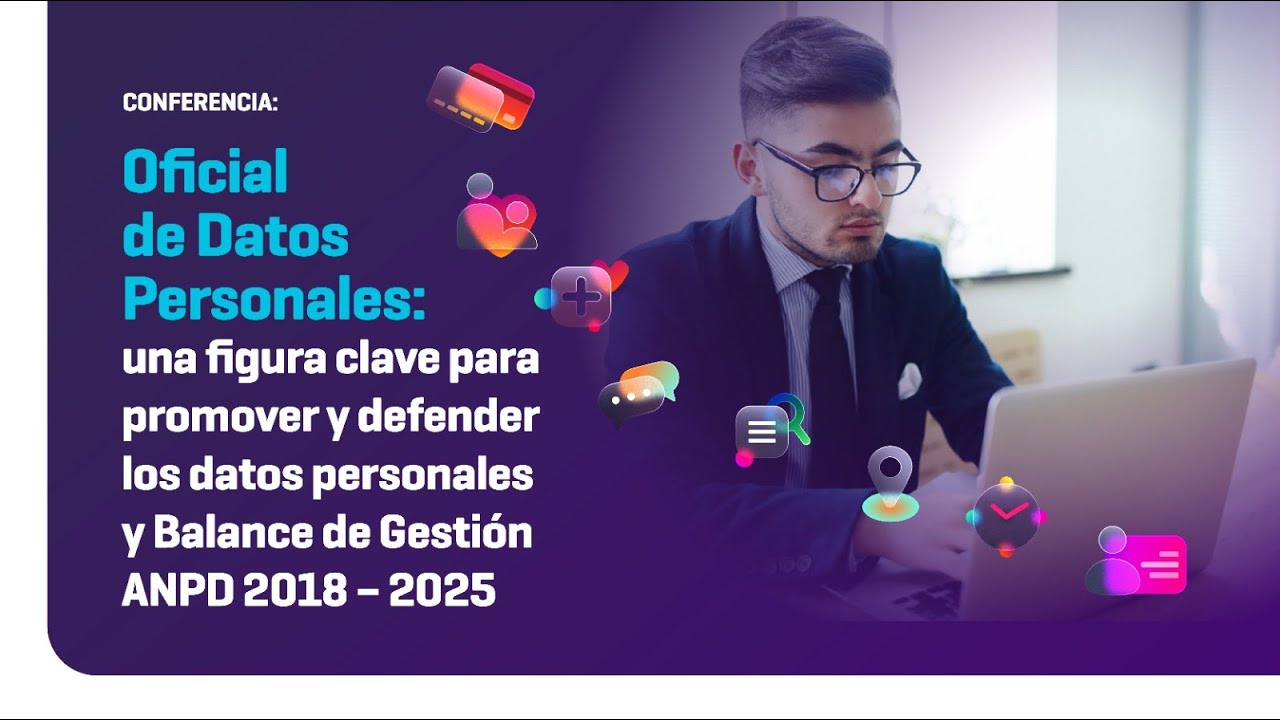 Conferencia: Oficial de Datos Personales y balance de gestión ANPD 2018-2025