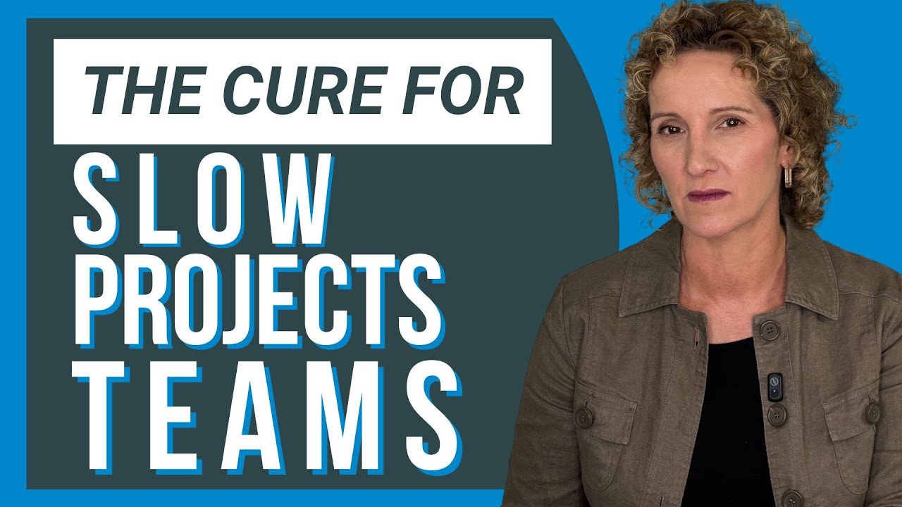 Slow Project Teams? Fix It Forever