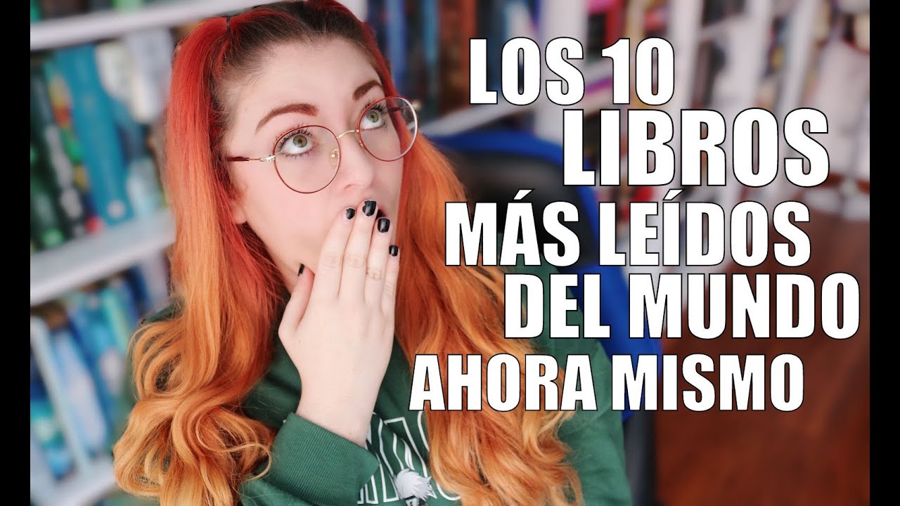 ESTOS SON LOS LIBROS MÁS LEÍDOS DEL 🌎MUNDO🌍 | Crónicas de una Merodeadora