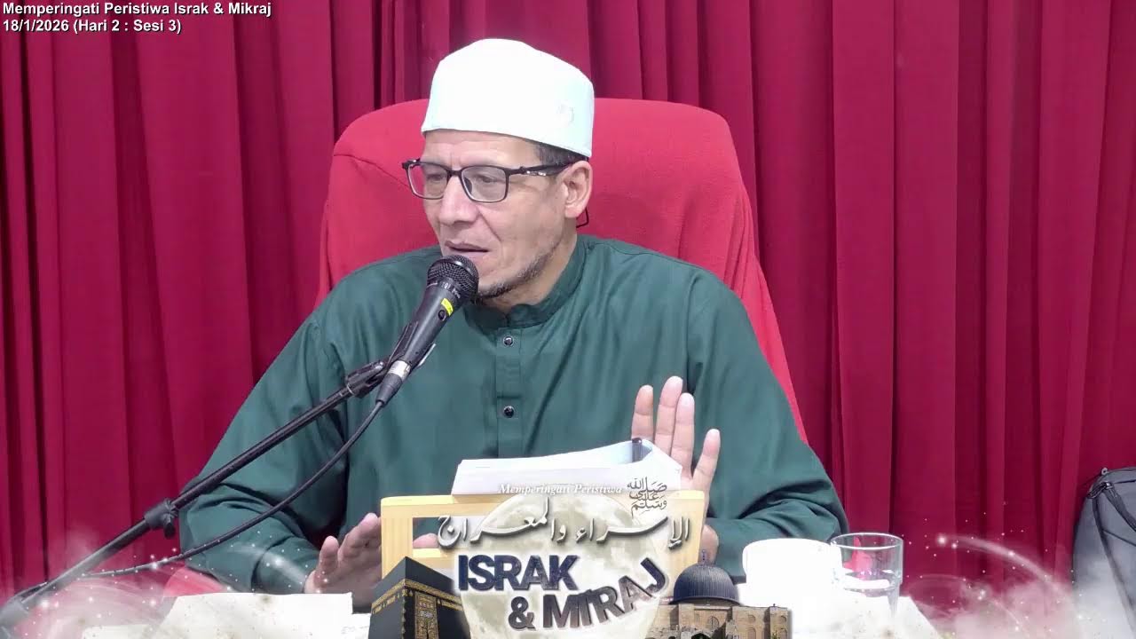 Live | 18/1/2026 - Memperingati Peristiwa Israk & Mikraj (Hari 2 : Sesi 3)