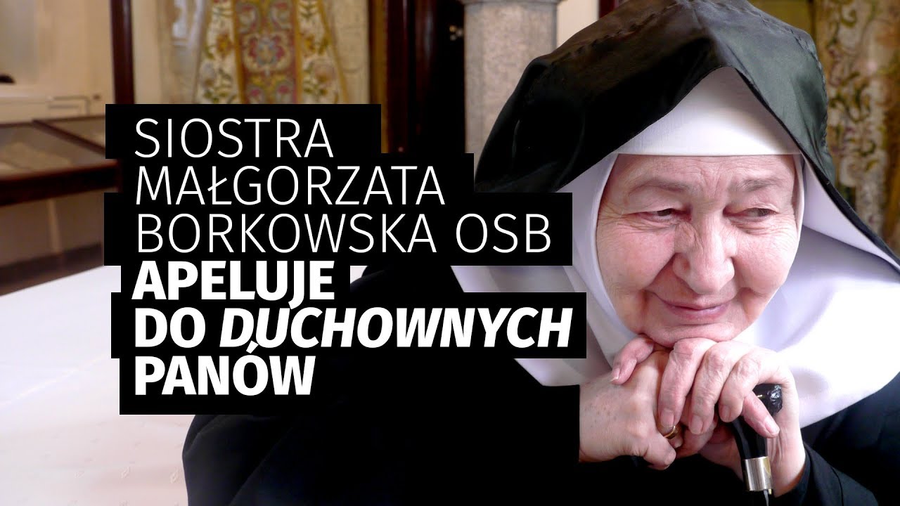 Siostra Małgorzata Borkowska OSB apeluje do duchownych panów