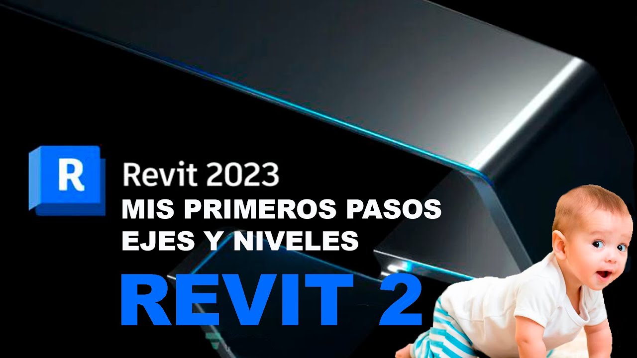 CURSO BÁSICO REVIT 2023 PARTE 2 - EJES Y NIVELES 👶🏻🤓