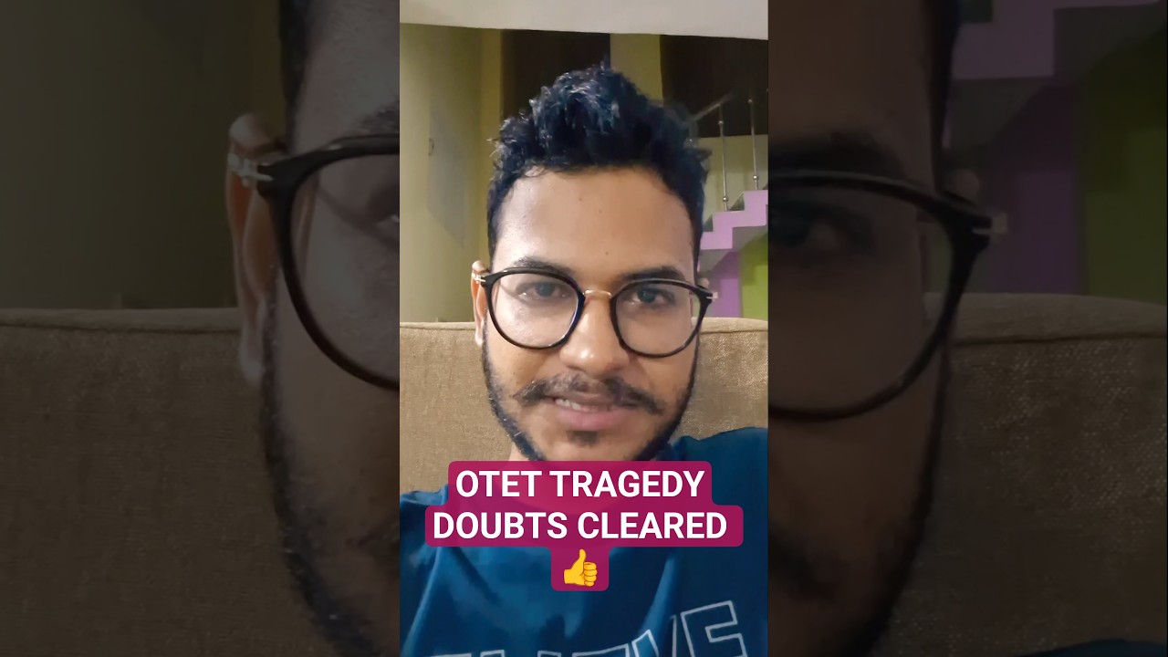 OTET TRAGEDY 🙄🤔 DOUBTS SOLVED 👍 #otetexam #doubts #shorts #reels #trending