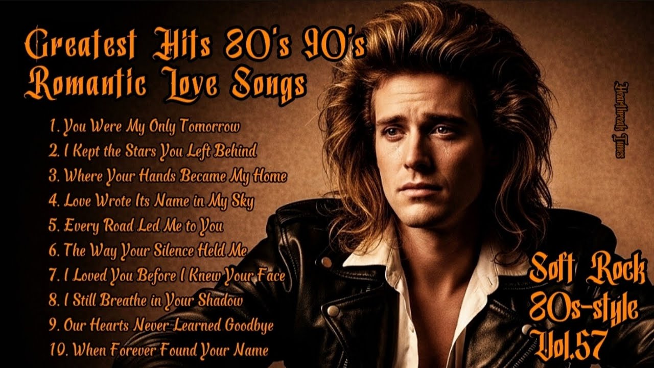 Greatest Hits 80s 90s Romantic Love Songs | Soft Rock Ballads | You Where My Only Tomorrow Vol.57
