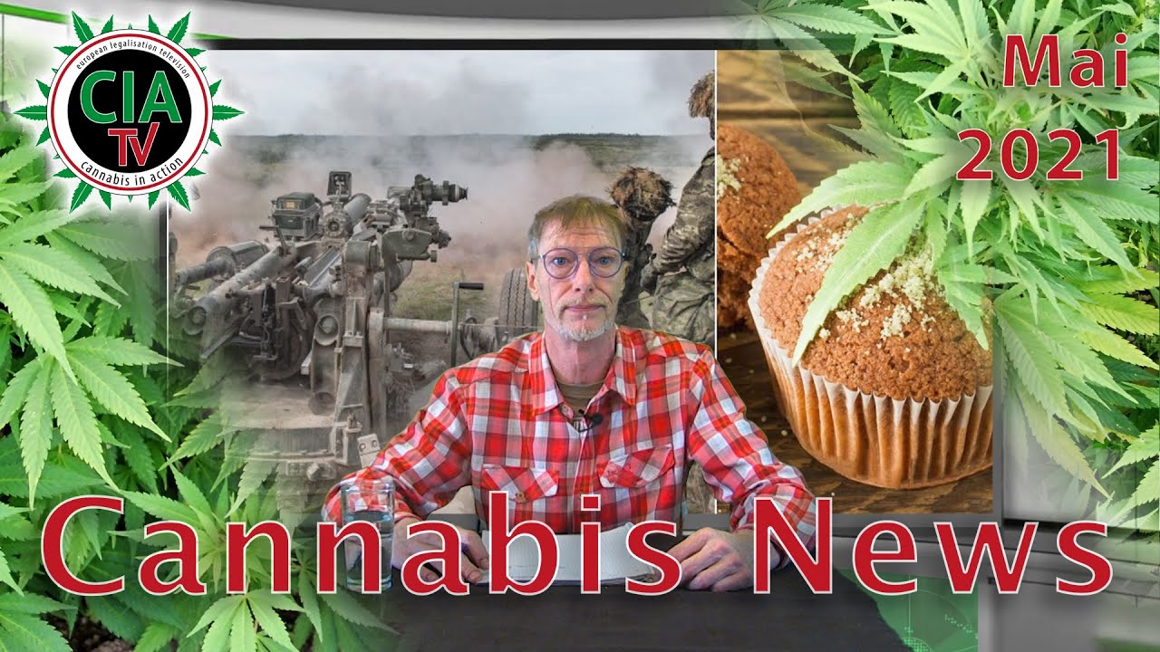 CannaNews Mai 2021 - Deutschland, &Ouml;sterreich, Kenia, Kanada