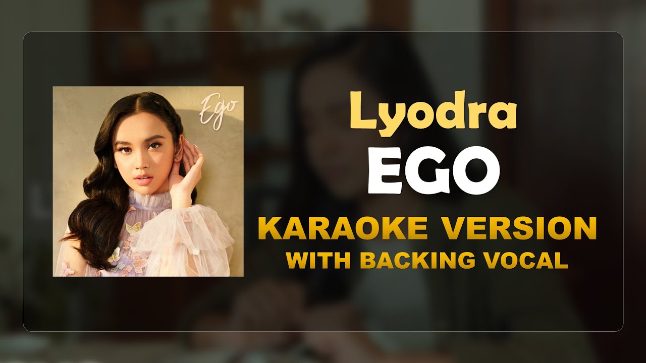 Lyodra - Ego ( Karaoke With Backing  Vocal ) | Instrumental High Quality