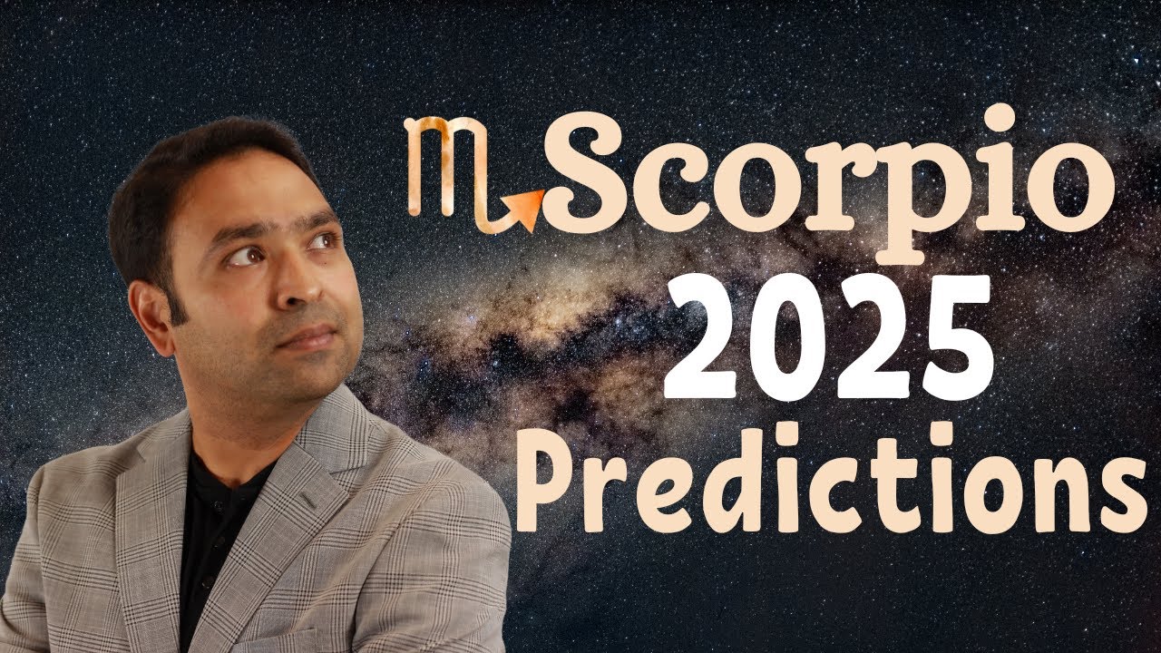 Scorpio 2025 Predictions