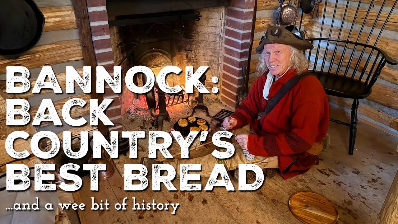Bannock: Back Country's Best Bread | OPEN HEARTH COOKING | 18'th CENTURY COOKING |