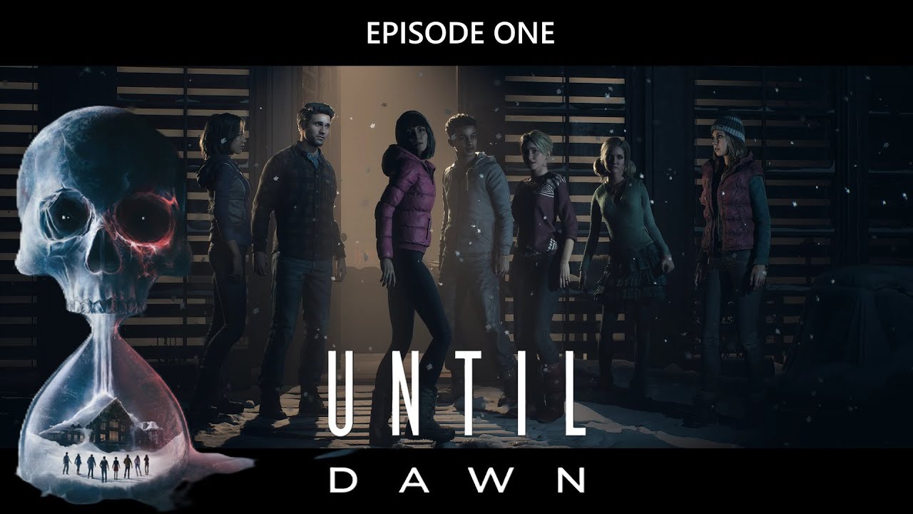 Until Dawn ~ Episode 01
