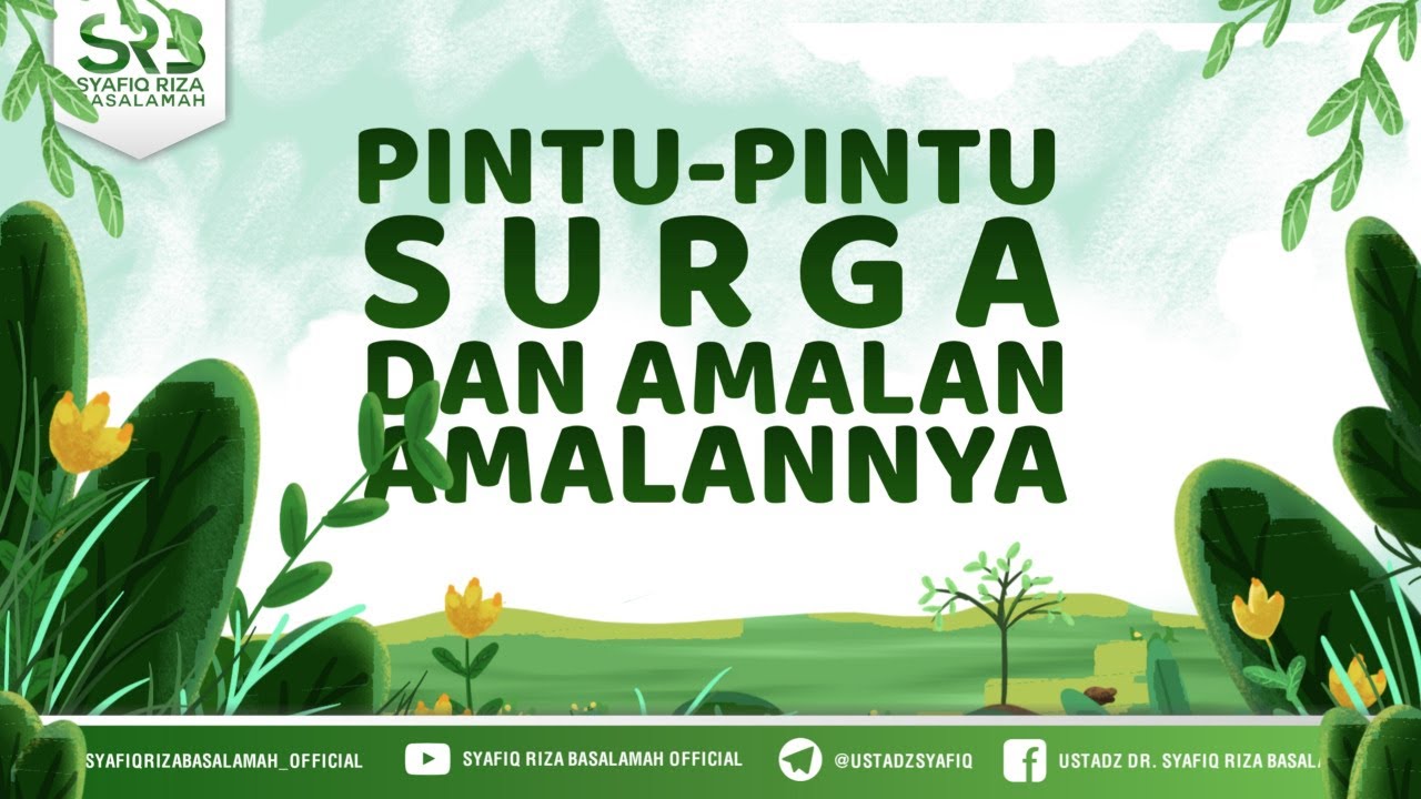 Pintu-Pintu Surga dan Amalan-Amalannya - Ustadz Dr. Syafiq Riza Basalamah, M.A.