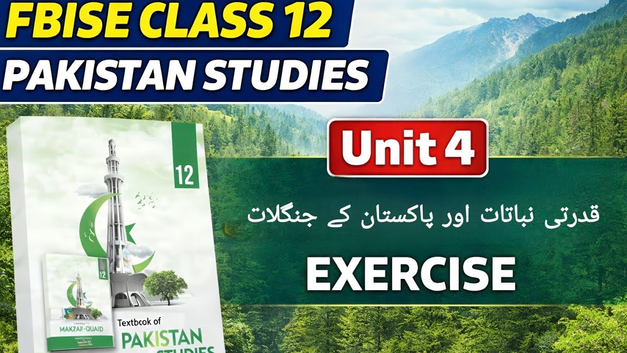 FBISE CLASS 12 PAKISTAN STUDIES New Book Unit 4 قدرتی نباتات اور پاکستان کے جنگلات EXERCISE