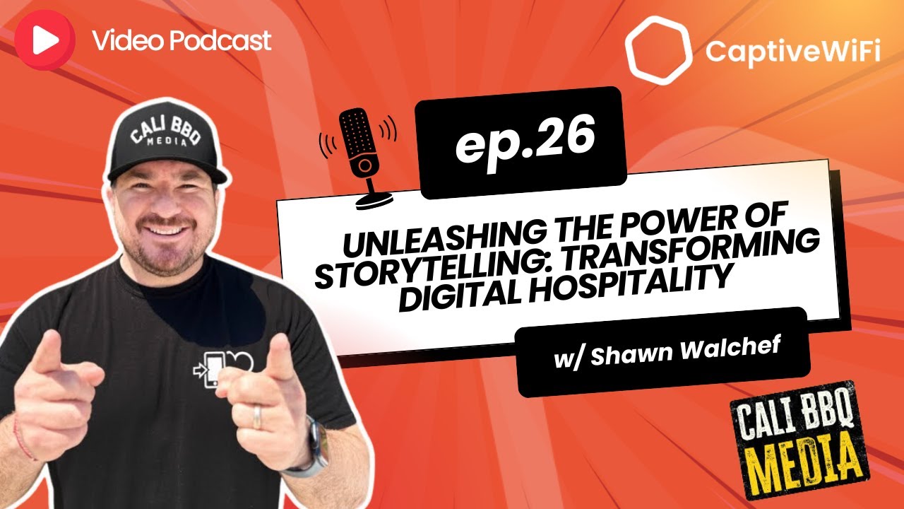 Shawn P Walchef - Unleashing the Power of Storytelling: Transforming Digital Hospitality