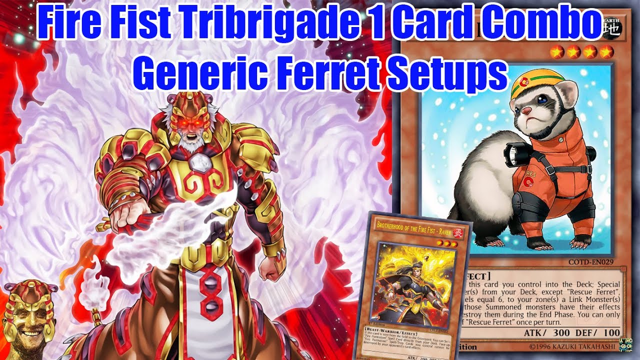 Fire Fist Tribrigade 1 Card Combo Setups Guide Part 1: Generic Ferret Comboes