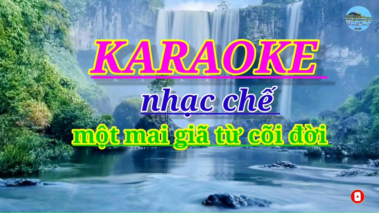 👉 KARAOKE nhạc chế một mai giã từ cõi đời
