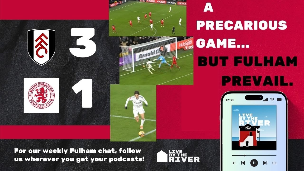Episode 68: Fulham 3 Middlesbrough 1 (F.A. Cup 3rd round)