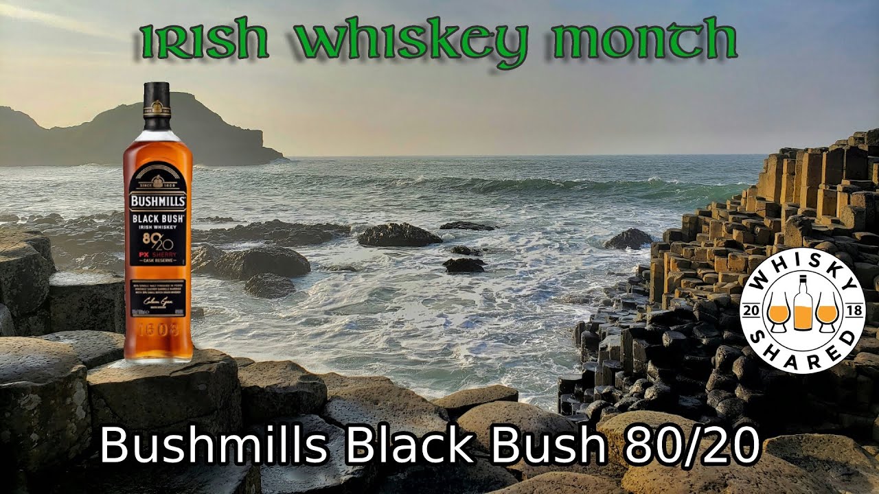 Bushmills Black Bush 80/20 Review | Irish Whiskey Month 2025