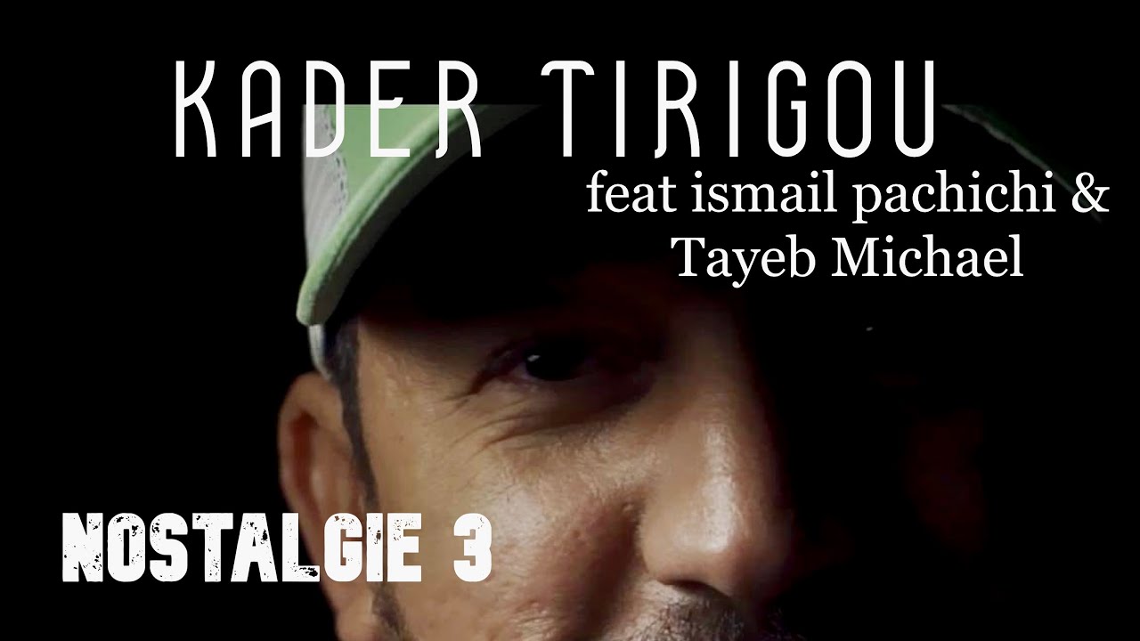 Kader tirigou - NOSTALGIE 03 ( bilal nasro Hasni )