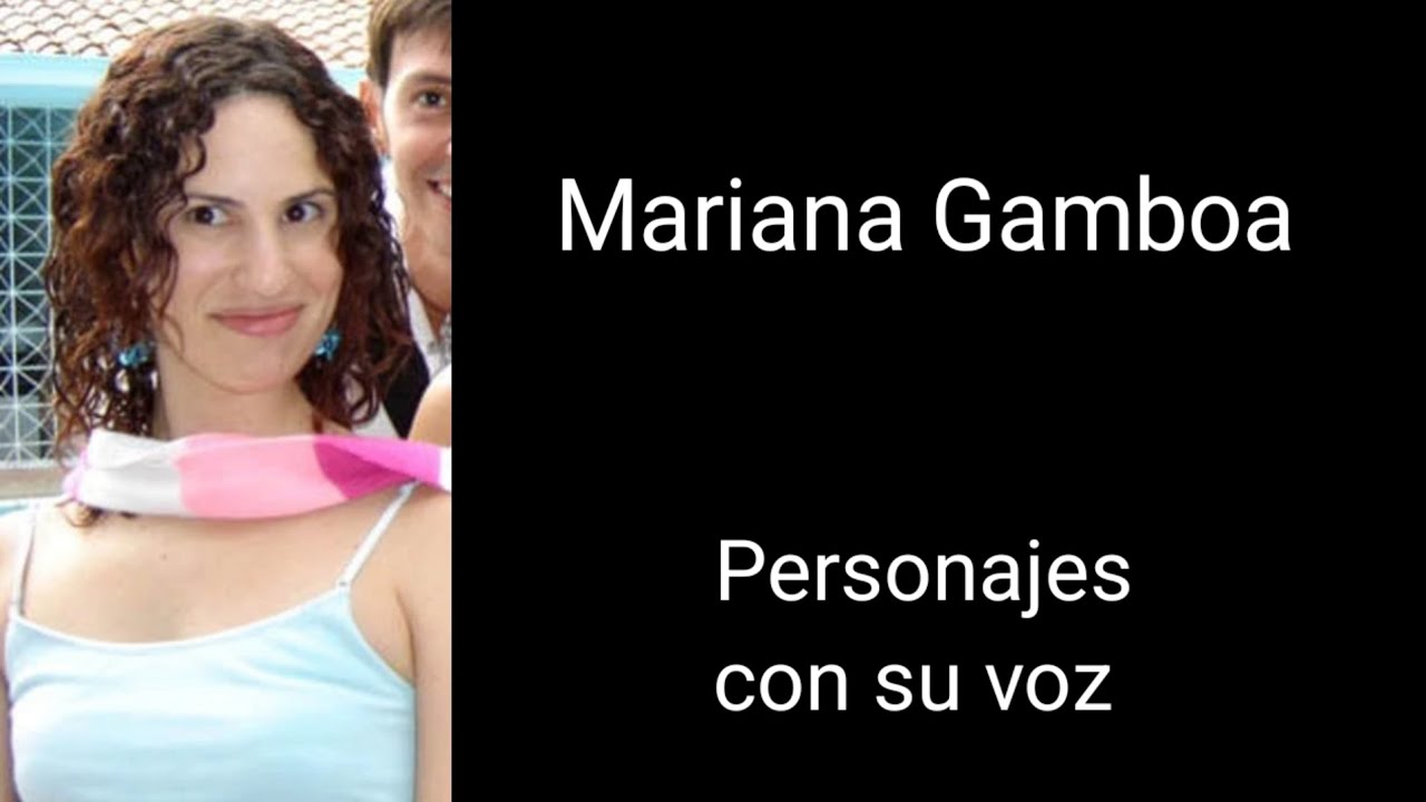 Mariana Gamboa 🇻🇪 - Personajes con su voz 