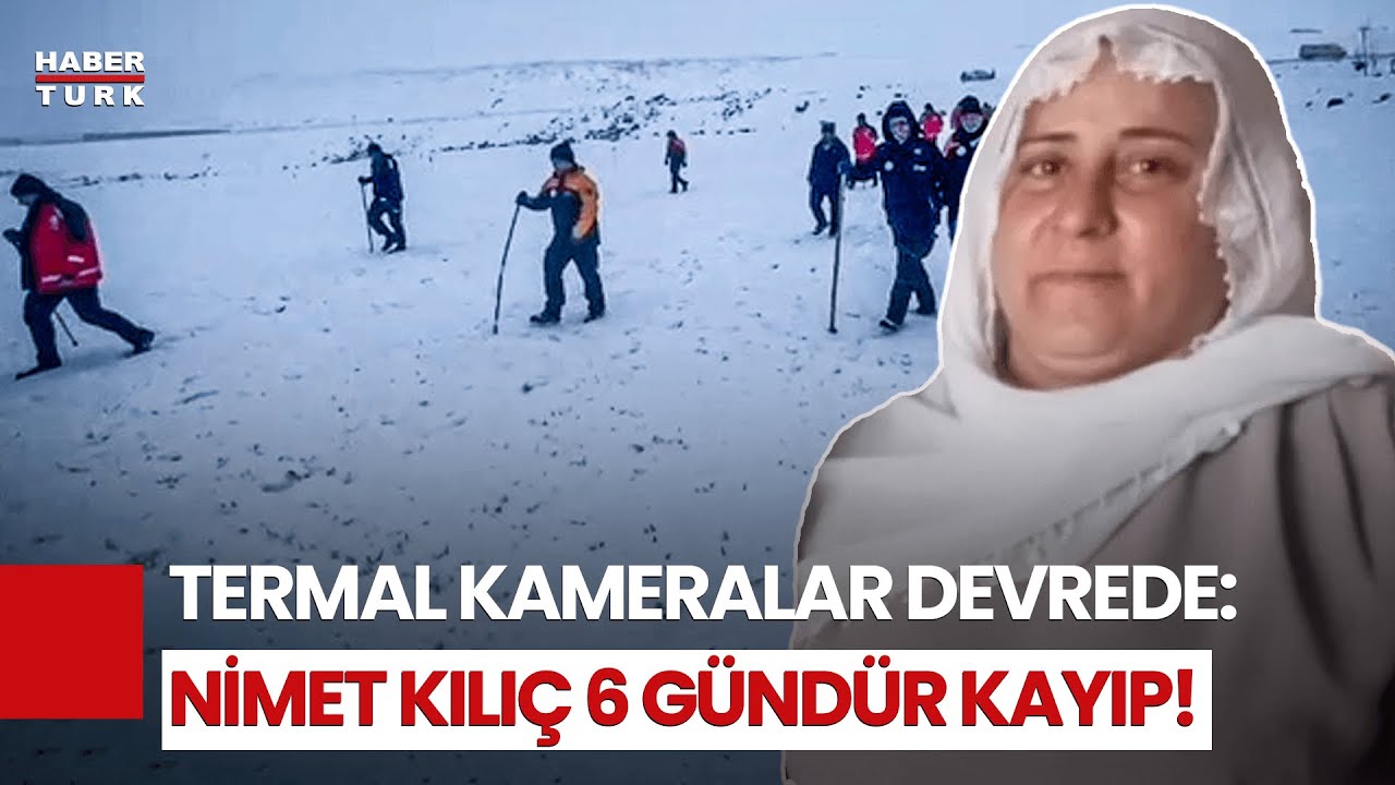 Kayıp Nimet Kılıç İçin Seferberlik: Termal Kamera ve Dronlarla Aranıyor