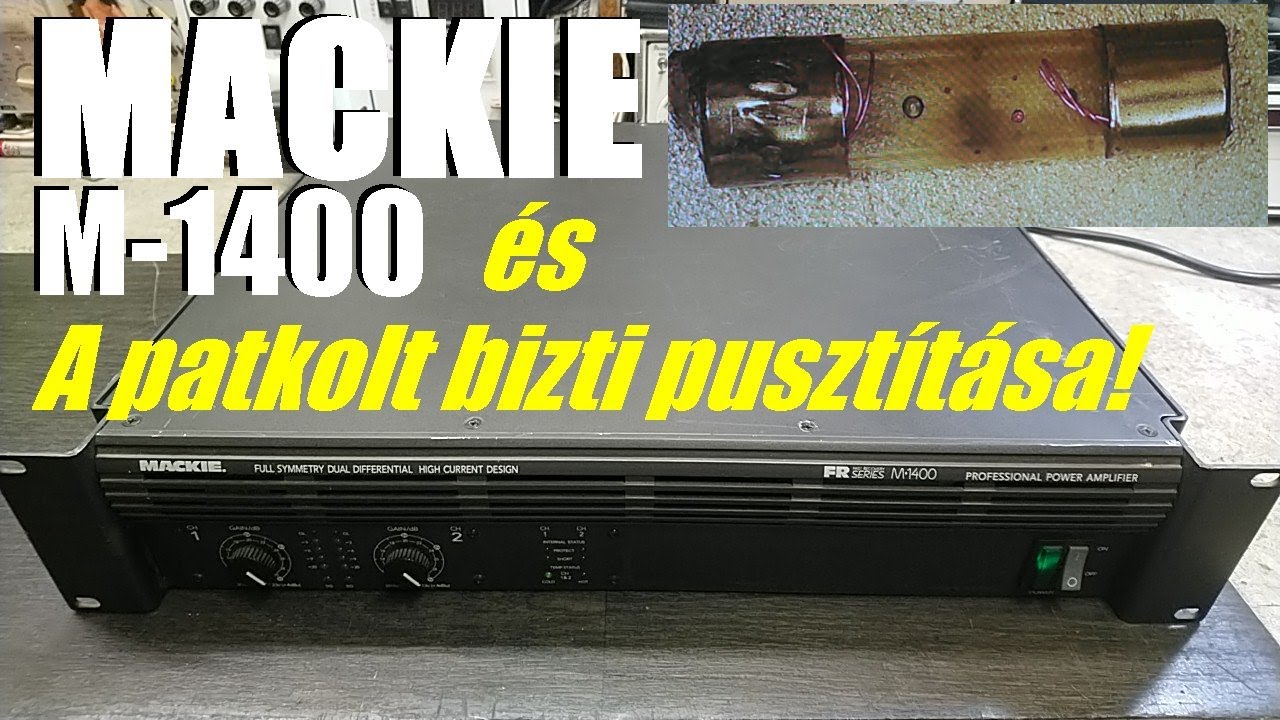 MACKIE M1400 avagy, mit okoz egy megpatkolt biztosíték! (egy igazi javítós videó)