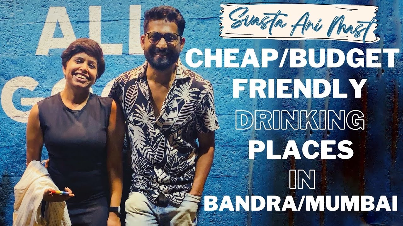 Cheap Drinking Places in Bandra Mumbai I Pocket-friendly hangout spots in Bandra I Cheap Bar Mumbai