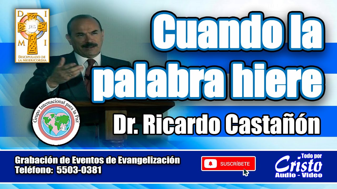 Dr. Ricardo Castañón. Cuando la palabra hiere