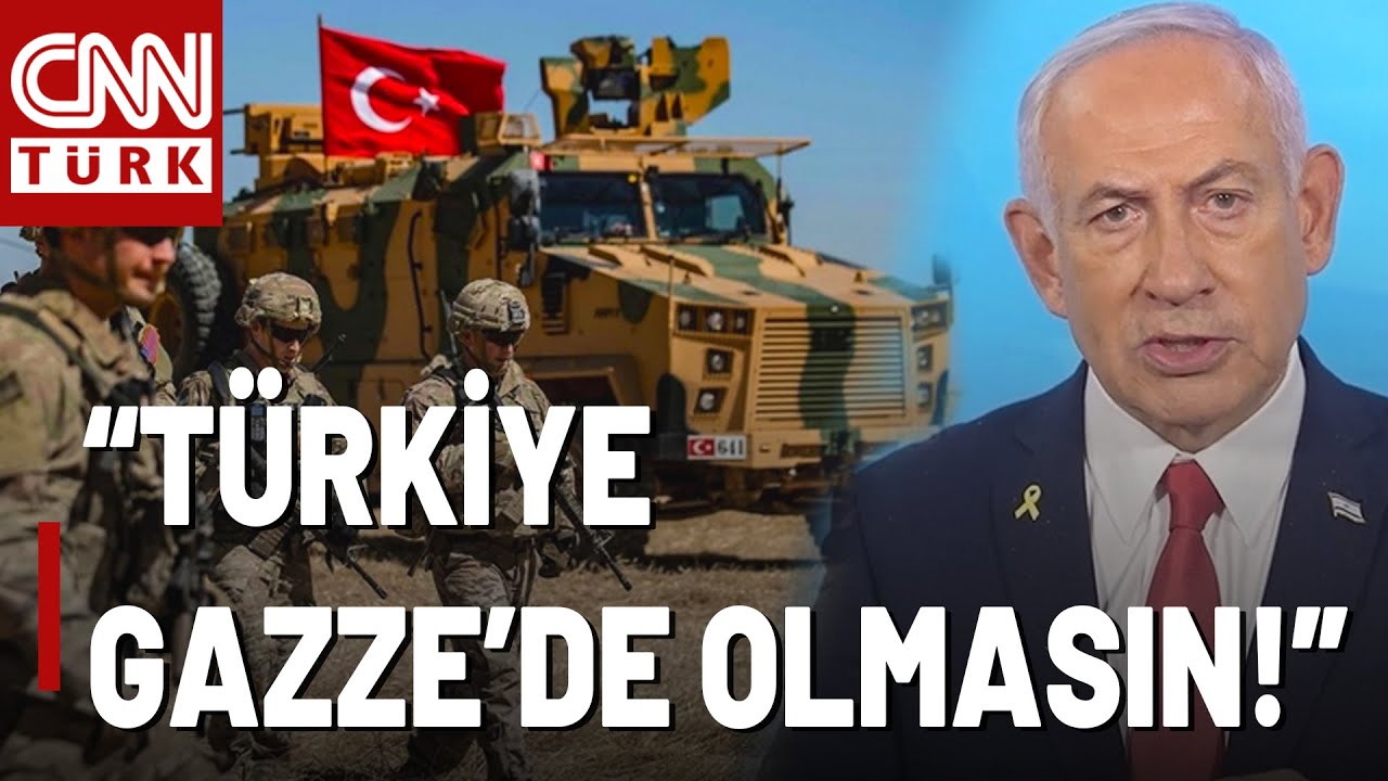 İsrail'in Gazze'de Türk Korkusu Mu Var? İşte Netanyahu'nun O Sözleri...