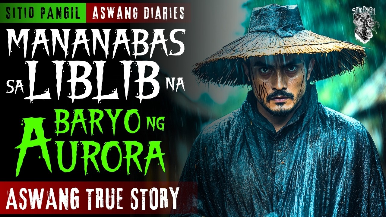 KWENTONG ASWANG | MANANABAS SA LIBLIB NA BARYO NG AURORA | ASWANG STORY | TRUE STORY