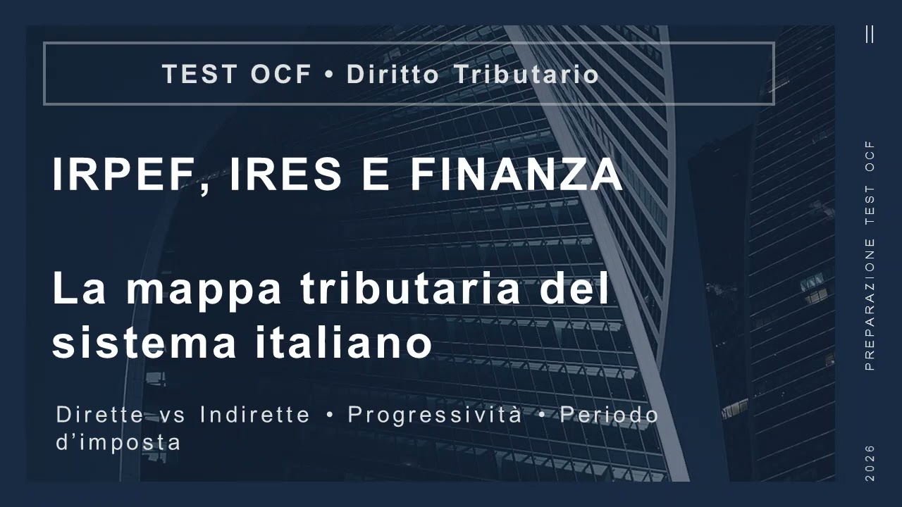 Esame OCF -7- Fondamenti Tributari, IRPEF e IRES, Regimi Fiscali e Redditi Finanziari