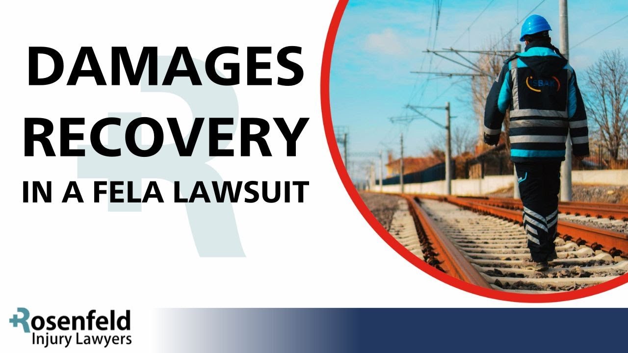 What Damages Can You Recover in a FELA [Railroad Injury] Lawsuit?