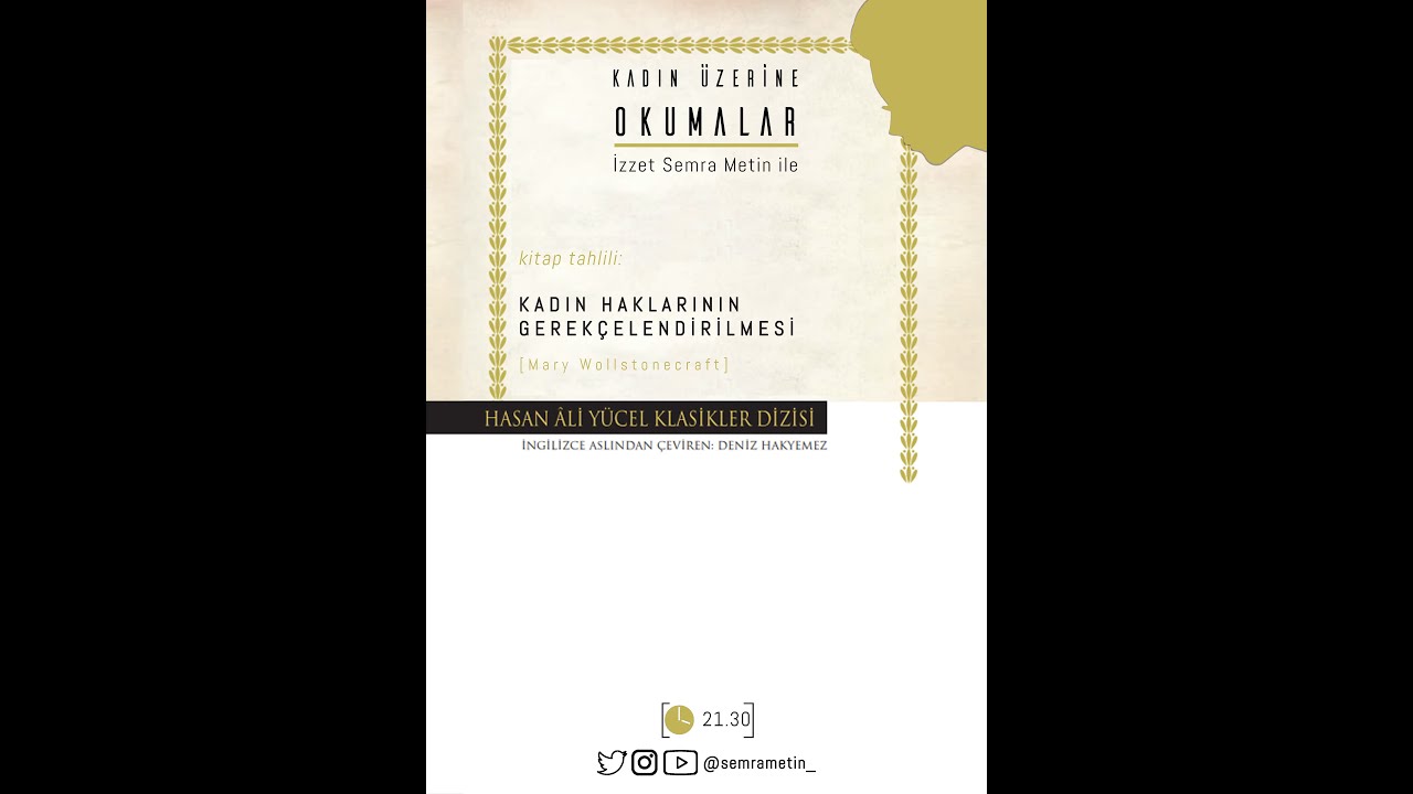 Kadın Üzerine Okumalar - 3 / Mary Wollstonecraft - Kadın Haklarının Gerekçelendirilmesi