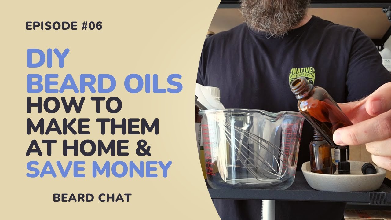 How To Make Your Own Beard Oils - Beard Chat