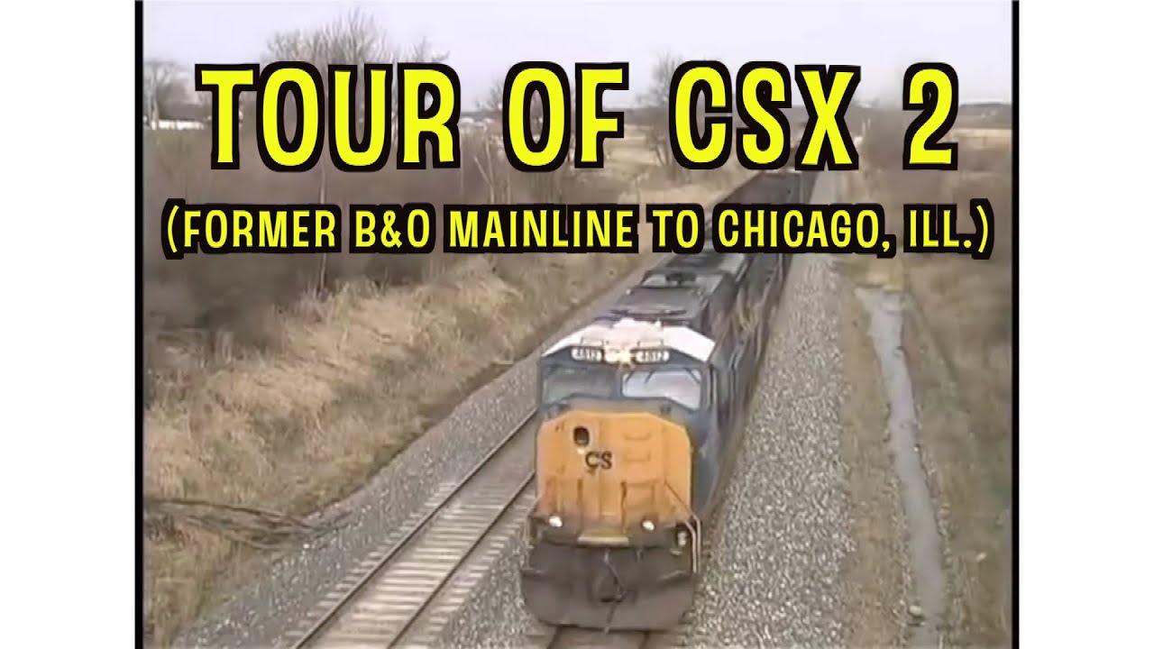 Tour of CSX 2 Former B&O Mainline to Chicago, Illinois