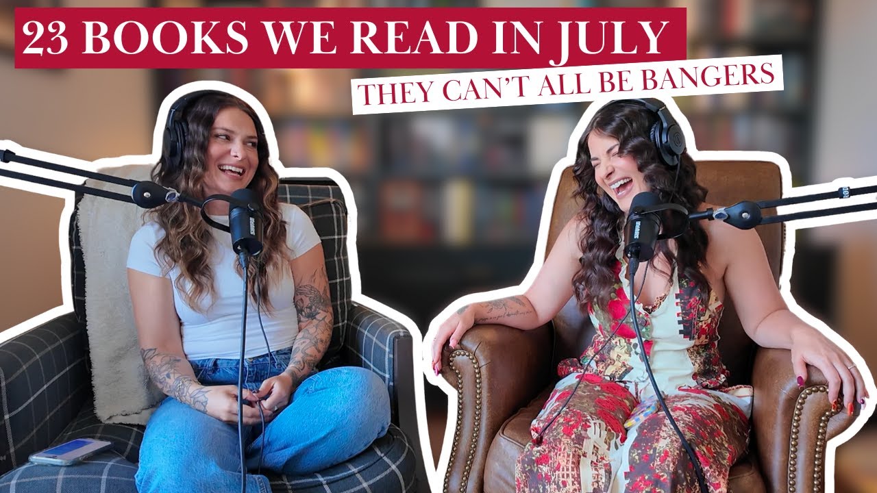 23 Books We Read in July 2025 📚 | New Favorites, Hot Takes & Big Disagreements | Ep. 49