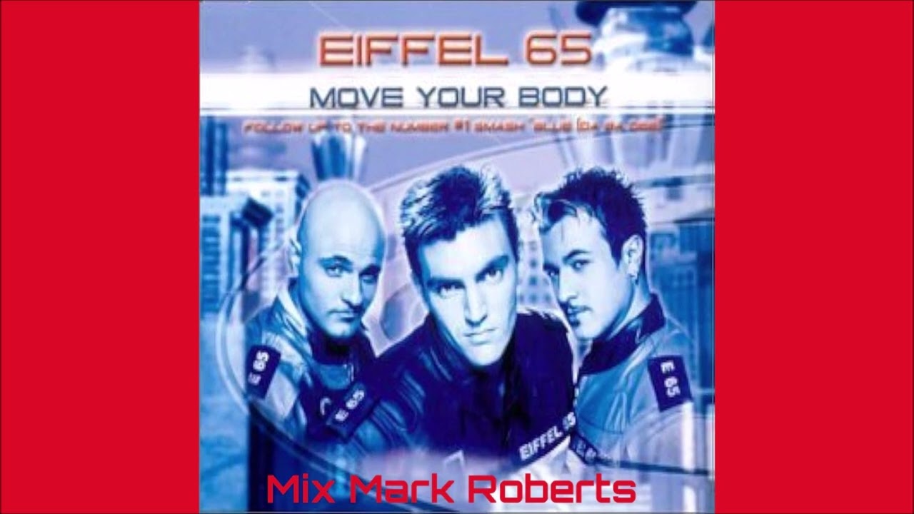 Eiffel 65 - Move Your Body (Mix Mark Roberts) 2000