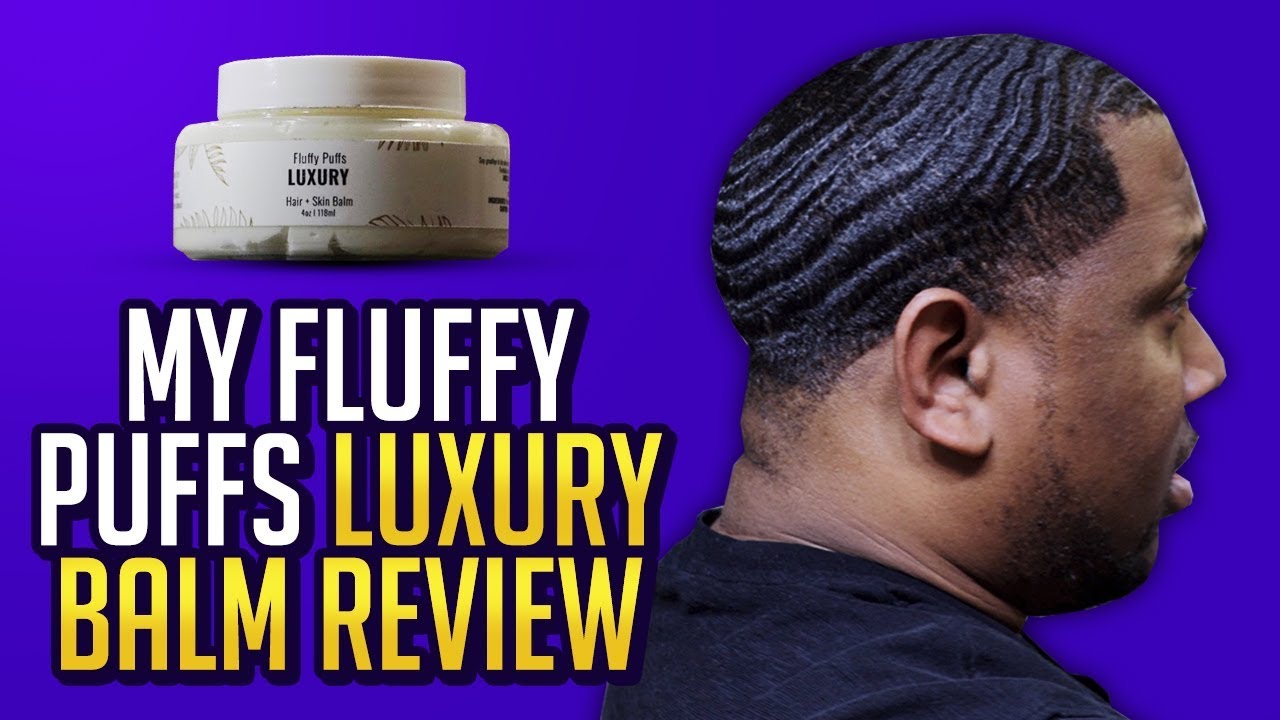 How to get waves: My Fluffy Puffs Luxury Balm Review!!!