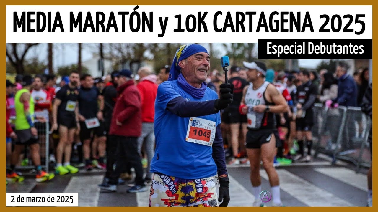 10K y MEDIA MARAT&Oacute;N de CARTAGENA 2025  - Especial Debutantes bajo la lluvia #mediamaraton #running