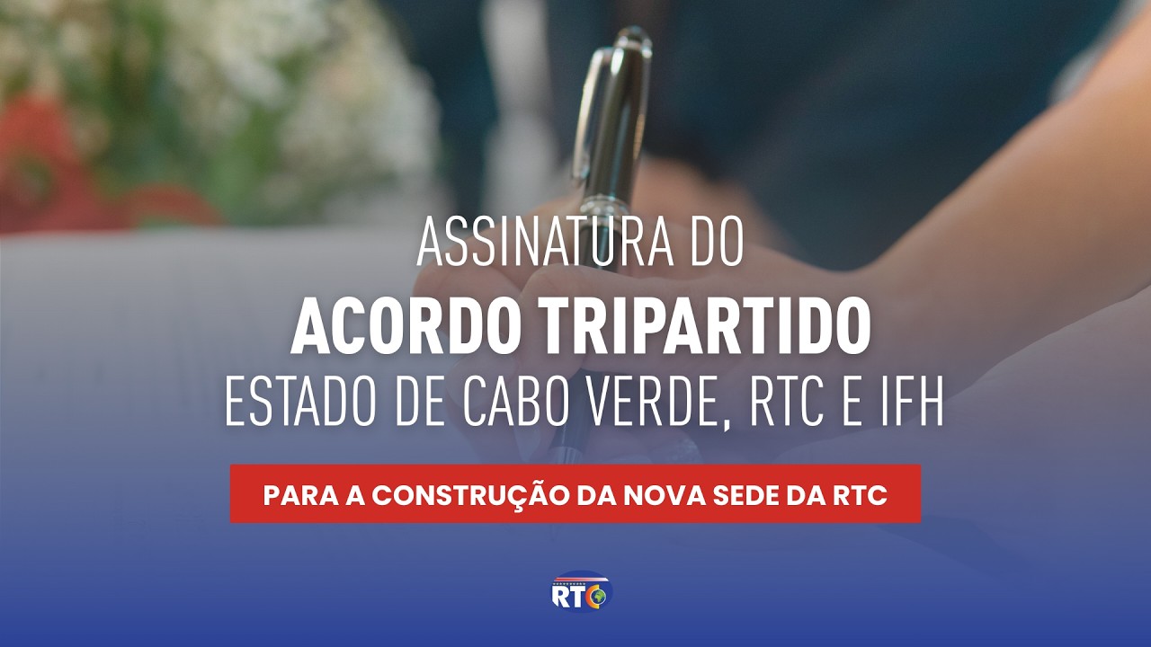 Assinatura do Acordo para Construção da Nova Sede da RTC em Cabo Verde