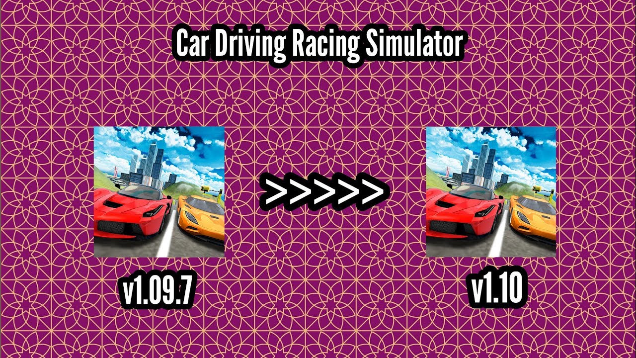 Car Driving Racing Simulator v1.09.7 to v1.10