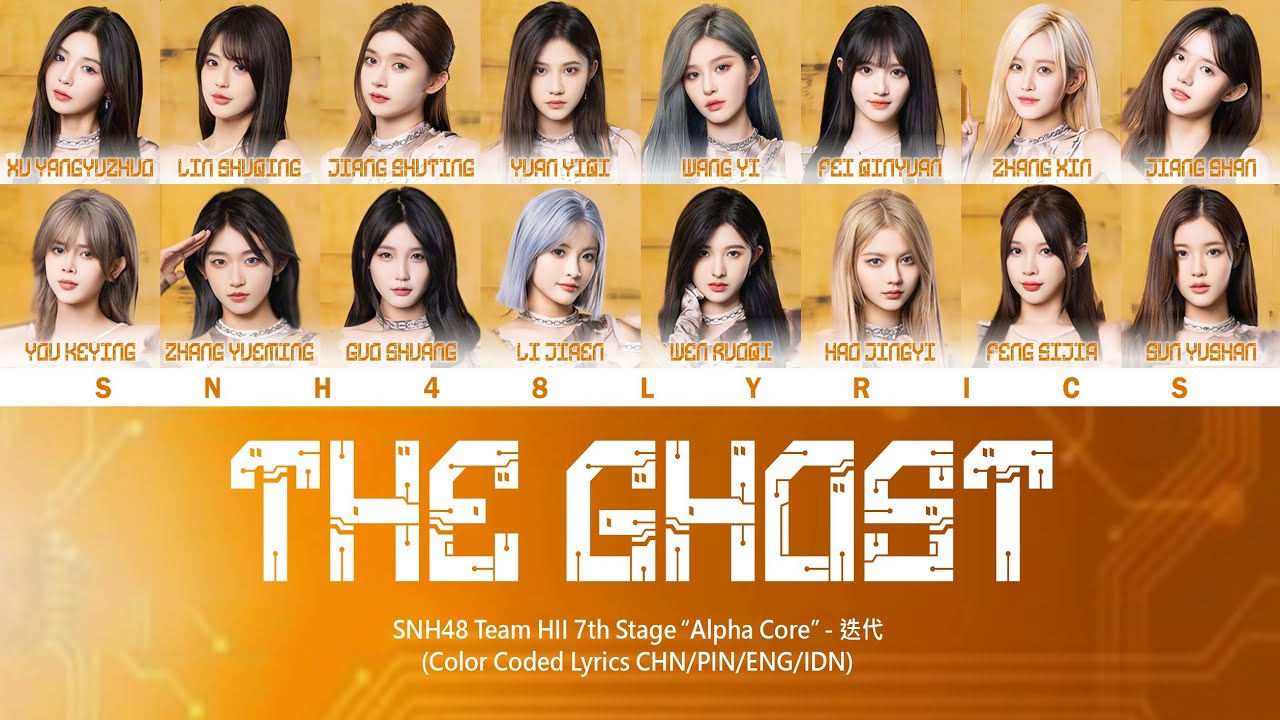 SNH48 Team HII - The Ghost / 迭代 | Color Coded Lyrics CHN/PIN/ENG/IDN