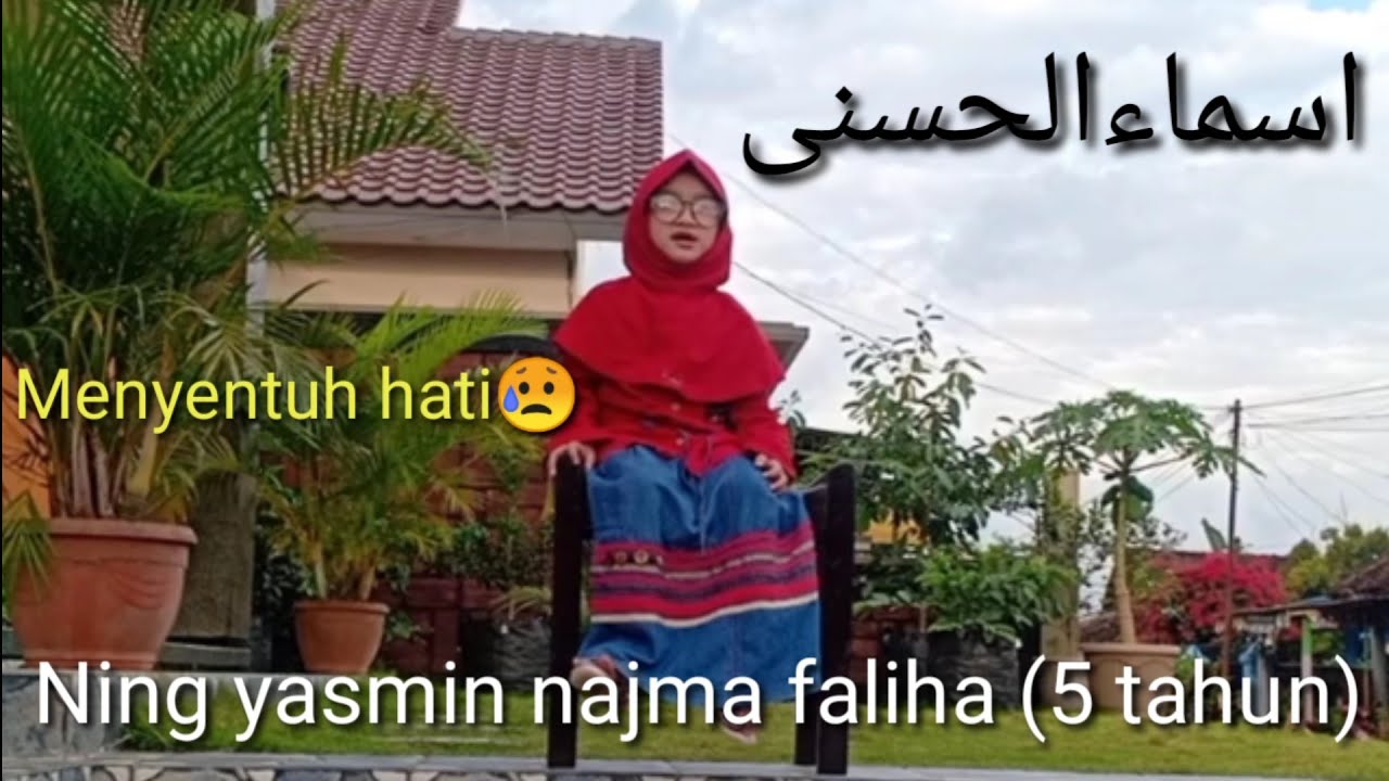 Asmaul Husna menyentuh hati  oleh Ning Yasmin najma faliha(5 tahun)lirik Arab +latin(اسماءالحسنى)