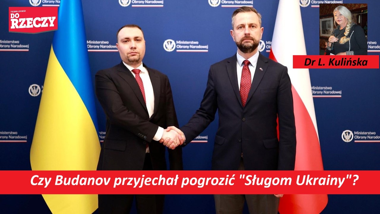 Czy Budanov przyjechał pogrozić rządzącym w Polsce? Dr L. Kulińska
