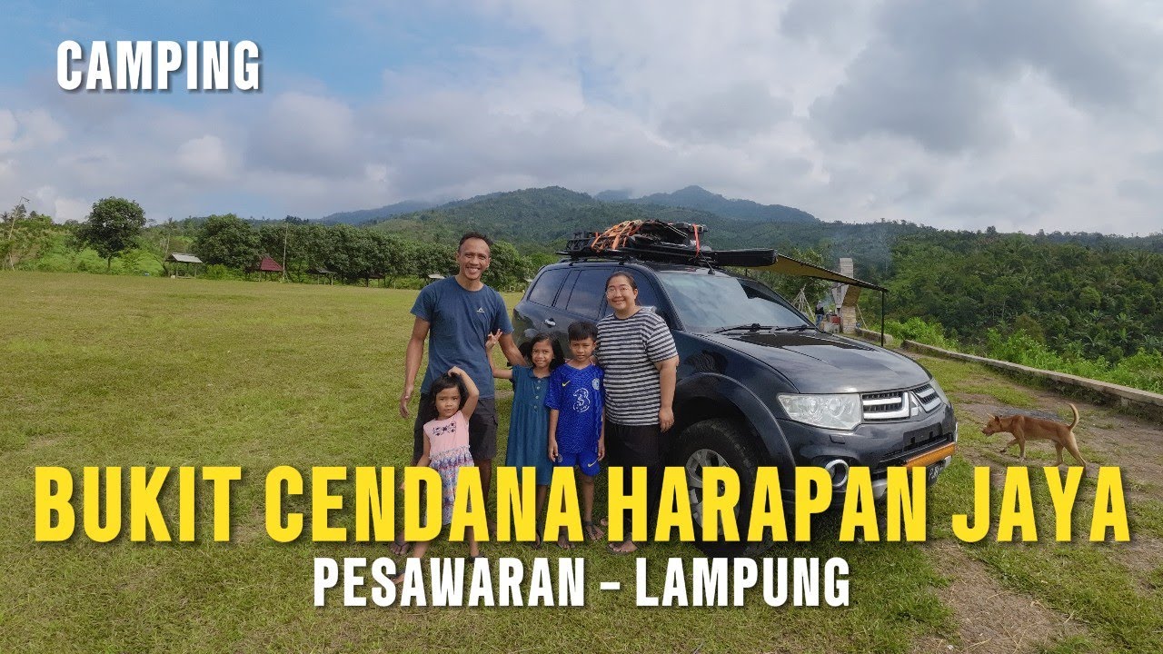 BUKIT CENDANA HARAPAN JAYA PESAWARAN - LAMPUNG | Camping perdana di tanah Sumatera!
