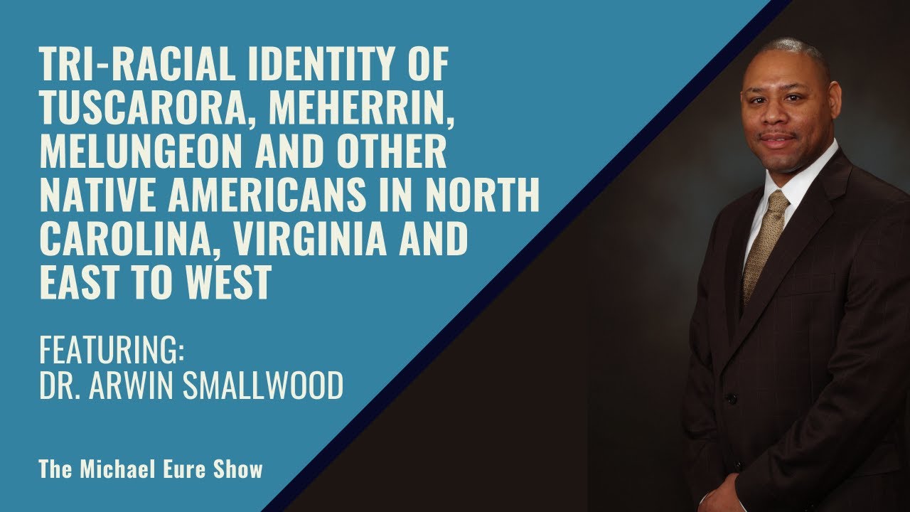 The Michael Eure Show - Tri-Racial Identity of Tuscarora & Other Native Americans (12/17/20)