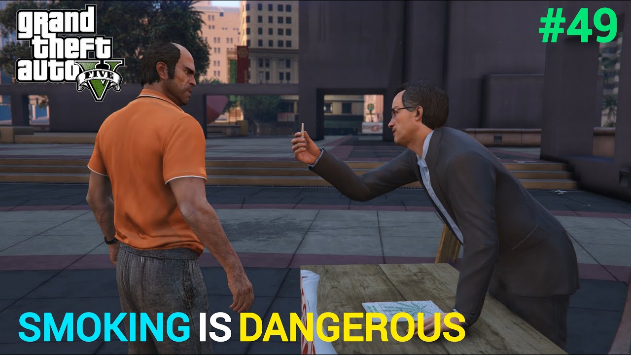 SMOKING IS DANGEROUS ! GTA 5 GAMEPLAY #49